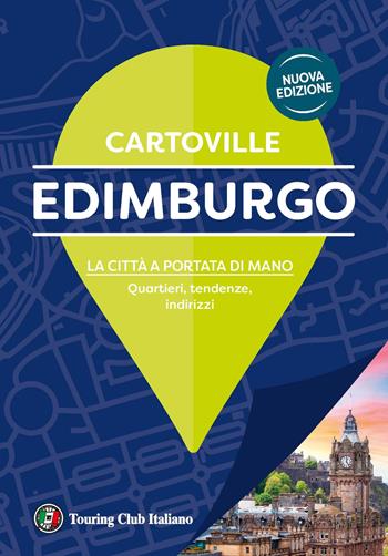 Edimburgo. La città a portata di mano. Quartieri, tendenze, indirizzi. Nuova ediz.  - Libro Touring 2025, CartoVille | Libraccio.it