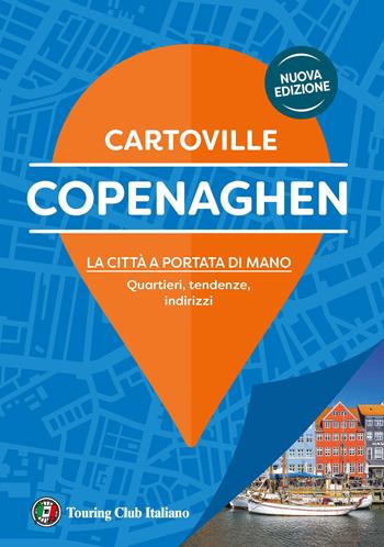 Copenaghen. La città a portata di mano. Quartieri, tendenze, indirizzi. Nuova ediz.  - Libro Touring 2025, CartoVille | Libraccio.it