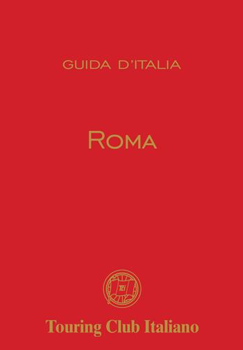 Roma  - Libro Touring 2025, Guide rosse | Libraccio.it