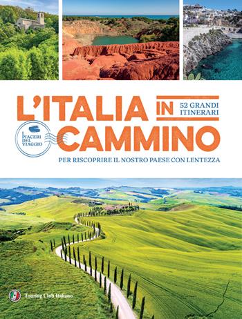 L'Italia in cammino. 52 grandi itinerari per riscoprire il nostro paese con lentezza - N. Russo - Libro Touring 2025, I piaceri del viaggio | Libraccio.it