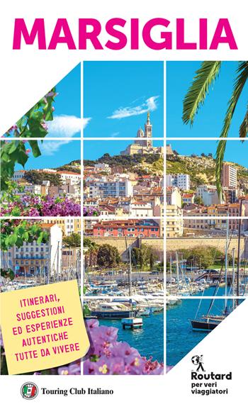 Marsiglia  - Libro Touring Il Viaggiatore 2025, Guide Routard | Libraccio.it