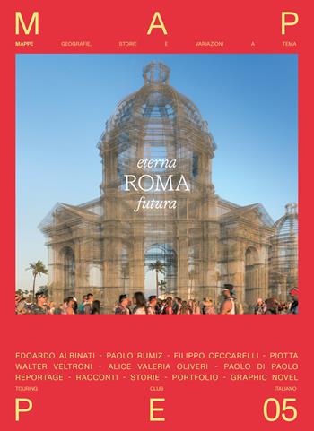 Roma eterna futura. Mappe. Vol. 5  - Libro Touring 2025, Mappe | Libraccio.it