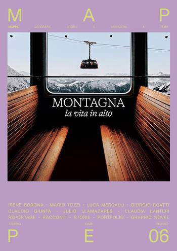 Montagna. La vita in alto. Mappe. Vol. 6  - Libro Touring 2025, Mappe | Libraccio.it