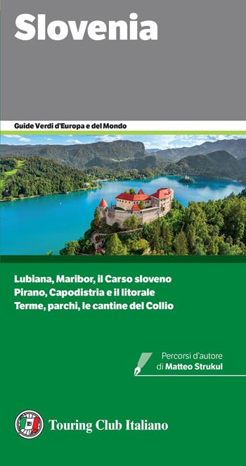 Slovenia  - Libro Touring 2026, Guide verdi d'Europa e del mondo | Libraccio.it