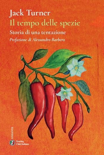 Il tempo delle spezie. Storia di una tentazione - Jack Turner - Libro Touring 2026, Andante | Libraccio.it