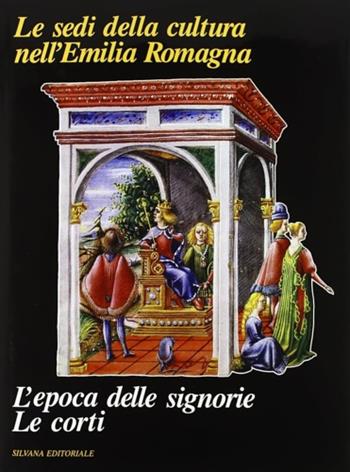 L' epoca delle signorie. Le corti  - Libro Silvana 1986 | Libraccio.it