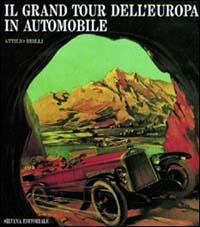 Il Grand Tour dell'Europa in automobile  - Libro Silvana 2000 | Libraccio.it