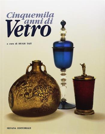Cinquemila anni di vetro  - Libro Silvana 2000 | Libraccio.it