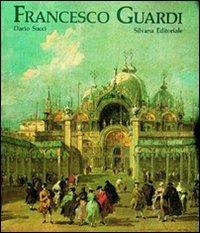 Francesco Guardi. Itinerario dell'avventura artistica  - Libro Silvana 2000 | Libraccio.it
