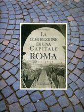 La costruzione di una capitale. Roma 1911-1945. Vol. 2