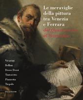 Le meraviglie della pittura tra Venezia e Ferrara. Dal Quattrocento al Settecento