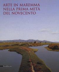 Arte in Maremma - Enrico Crispolti - Libro Silvana 2006 | Libraccio.it