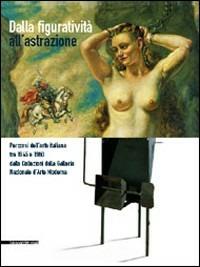 Dalla figuratività all'astrazione - Mariastella Margozzi - Libro Silvana 2006 | Libraccio.it