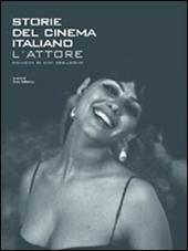 L'attore. Immagini di una seduzione. Storie del cinema italiano. Ediz. illustrata