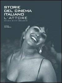 L'attore. Immagini di una seduzione. Storie del cinema italiano. Ediz. illustrata - Enzo Sallustro - Libro Silvana 2006 | Libraccio.it