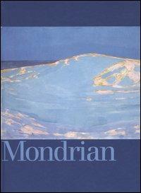 Mondrian. Catalogo della mostra (Brescia, 28 ottobre 2006-25 marzo 2006)  - Libro Silvana 2006, Linea d'ombra libri | Libraccio.it