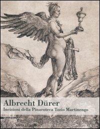 Albrecht Dürer. Incisioni della Pinacoteca Tosio Martinengo. Catalogo della mostra (Brescia, 19 ottobre 2005-26 marzo 2006)  - Libro Silvana 2006 | Libraccio.it