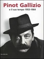 Pinot Gallizio e il suo tempo 1953-1964. Catalogo della mostra (Alba, 21 gennaio-1 maggio 2007)
