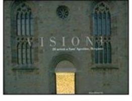 Visioni. 20 artisti a Sant'Agostino. Catalogo della mostra (Bergamo, 9 aprile-11 giugno 2005). Ediz. italiana e inglese  - Libro Silvana 2007 | Libraccio.it