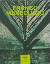 Franco Meneguzzo. Vita di un pittore rimasto nell'ombra-Ein Malerleben im Verborgenen  - Libro Silvana 2007 | Libraccio.it