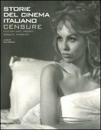 Censure. Film mai nati, proibiti, perduti, ritrovati. Storie del cinema italiano. Ediz. illustrata  - Libro Silvana 2008 | Libraccio.it