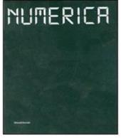 Numerica. Catalogo della mostra (Siena, 22 giugno 2007-6 gennaio 2008). Ediz. italiana e inglese