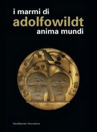 Adolfo Wildt. Anima mundi. Ediz. italiana e inglese - Daniele Astrologo Abadal - Libro Silvana 2007 | Libraccio.it