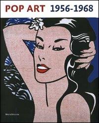 Pop art 1956-1968. Catalogo della mostra (Roma, 26 ottobre 2007-27 gennaio 2008)  - Libro Silvana 2007 | Libraccio.it