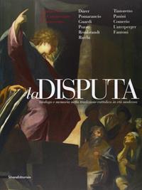 La disputa. Dialogo e memoria nella tradizione cattolica in età moderna - Andrea Prato - Libro Silvana 2007 | Libraccio.it