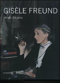 Gisèle Freund. Ritratti d'autore. Catalogo della mostra (Milano, 13 gennaio-24 febbraio 2008). Ediz. illustrata  - Libro Silvana 2007 | Libraccio.it