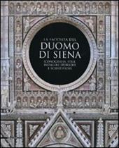 La facciata del duomo di Siena. Iconografia, stile, indagini storiche e scientifiche