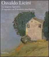 Osvaldo Licini. La stagione figurativa, il rapporto con il territorio marchigiano. Catalogo della mostra (Ascoli Piceno, 18 aprile-4 novembre 2008)