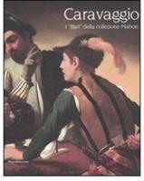 Caravaggio. I«bari» della collezione Mahon. Catalogo della mostra (Forlì, 5 aprile-22 giugno 2008). Ediz. italiana e inglese  - Libro Silvana 2008 | Libraccio.it