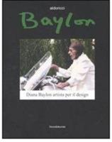 Baylon. Diana Baylon artista per il design. Catalogo della mostra (Torino, 19 aprile-18 maggio 2008). Ediz. italiana e inglese
