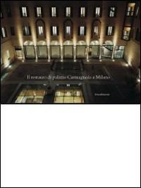 Il restauro del Palazzo Carmagnola a Milano - Marco Albini - Libro Silvana 2008 | Libraccio.it