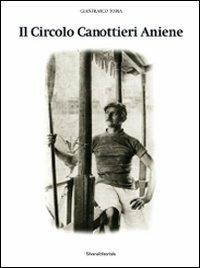 Circolo Canottieri Aniene - Gianfranco Tobia - Libro Silvana 2008, Varia | Libraccio.it