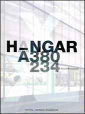 Hangar A-380 A-234 architecture. Ediz. multilingue