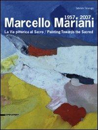 Marcello Mariani 1957-2007. La via pittorica al sacro. Catalogo della mostra (Roma, 19 dicembre 2008-25 gennaio 2009). Ediz. italiana e inglese - Gabriele Simongini - Libro Silvana 2008 | Libraccio.it