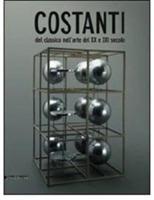 Costanti del classico nell'arte del XX e XXI secolo. Catalogo della mostra (Catania, 22 febbraio-29 giugno 2009). Ediz. italiana e inglese  - Libro Silvana 2009, Cataloghi di mostre | Libraccio.it