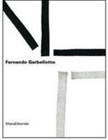 Fernando Garbellotto. FNT. Fractal net thinking. Catalogo della mostra (Mestre, 27 marzo-4 aprile 2009). Ediz. italiana e inglese  - Libro Silvana 2009 | Libraccio.it
