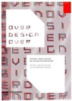 Over design over. Materia, tempo e natura nel design contemporaneo-Matter, time and nature in contemporary design  - Libro Silvana 2009 | Libraccio.it