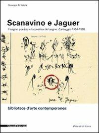 Scanavino e Jaguer. Il segno poetico e la poetica del segno. Carteggio 1954-1969. Ediz. italiana e francese - Giuseppe Di Natale - Libro Silvana 2009, Biblioteca d'arte contemporanea | Libraccio.it