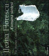 L' umana sintesi-The umanum compendium - Ileana Florescu - Libro Silvana 2009 | Libraccio.it