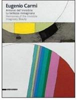 Eugenio Carmi. Armonie dell'invisibile. La bellezza immaginaria. Catalogo della mostra (Ravenna, 29 agosto-25 ottobre 2009). Ediz. italiana e inglese  - Libro Silvana 2009 | Libraccio.it