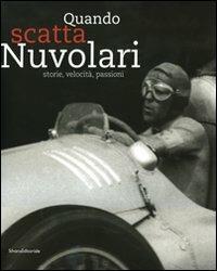 Quando scatta Nuvolari. Storie, velocità, passioni. Catalogo della mostra (Mantova, 17 settembre-18 dicembre 2009). Ediz. italiana e inglese  - Libro Silvana 2009, Varia | Libraccio.it