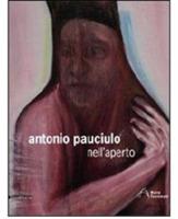 Antonio Pauciulo. Nell'aperto. Ediz. italiana e inglese