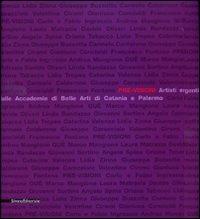 Pre-visioni. Artisti emergenti dalle Accademie di Belle Arti di Catania e Palermo. Catalogo della mostra (Catania, 13 dicembre 2009-24 gennaio 2010)  - Libro Silvana 2010, Cataloghi di mostre | Libraccio.it