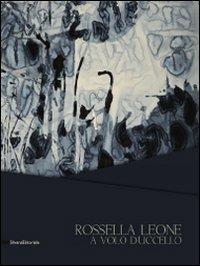Rossella Leone. A volo d'uccello  - Libro Silvana 2010 | Libraccio.it