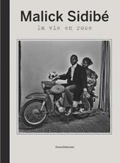 Malick Sidibé. La vie en rose. Catalogo della mostra (Reggio Emilia, 9 maggio-31 luglio 2010). Ediz. italiana, inglese e francese