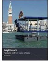 Luigi Ferrario. Paesaggi costruiti-Land-shapes. Ediz. bilingue  - Libro Silvana 2010 | Libraccio.it